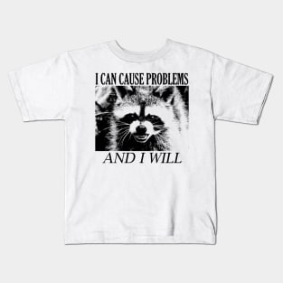 I can cause problems Raccoon Kids T-Shirt